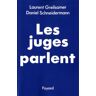 Les Juges parlent Laurent Greilsamer, Daniel Schneidermann Fayard