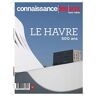 Le Havre : 500 ans  connaissance des arts Connaissance des arts