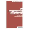 La participation des salariés : du partage d'information à la codétermination Patricia Crifo, Antoine Rebérioux Presses de Sciences Po