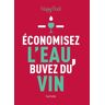 Economisez l'eau, buvez du vin  collectif Hachette Pratique