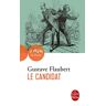 Le candidat : comédie en quatre actes Gustave Flaubert Le Livre de poche