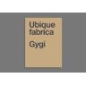 Ubique fabrica Fabrice Gygi Macula