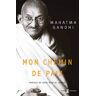 Mon chemin de paix Mohandas Karamchand Gandhi Ed. de l'Eveil