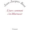 L'euro : comment s'en débarrasser Jean-Jacques Rosa Grasset