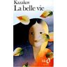 La Belle vie Iouri Pavlovitch Kazakov Gallimard