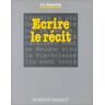 Ecrire le récit Jean-Louis Dumortier Duculot, De Boeck-Wesmael