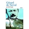 Gérard de Nerval Gérard Cogez Gallimard