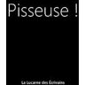 Pisseuse ! Flor Lurienne, Valéry Rybakov La Lucarne des écrivains