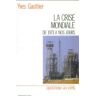 La Crise mondiale : du choc pétrolier à nos jours Yves Gauthier Complexe