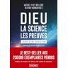 Dieu : la science, les preuves : l'aube d'une révolution Michel-Yves Bolloré, Olivier Bonnassies Pocket