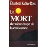 mort  dern etap de croiss                                                                     073193 kubler-ross editions du rocher