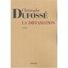 La diffamation Christophe Dufossé Denoël