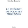 Le chagrin des classes moyennes Nicolas Bouzou Lattès