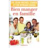 Bien manger en famille : les conseils d'un nutritionniste, les recettes d'une mère de famille Jean-Michel Cohen, Myriam Cohen Flammarion