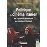 Politique du cinéma iranien : le cinéma iranien de l'âyatollâh Khomeyni au président Khâtami Agnès Devictor CNRS Editions