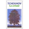 La Cerisaie Anton Pavlovitch Tchekhov Flammarion