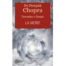 Demandez à Deepak. La mort Deepak Chopra J'ai lu