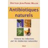 Antibiotiques naturels : vaincre les infections par les médecines naturelles Jean-Pierre Willem Sully