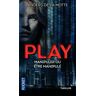 Play. Vol. 1. Manipuler ou être manipulé Anders De La Motte Pocket