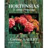 Hortensias et autres hydrangea. Vol. 1 Corinne Mallet, Ronert Mallet, Harry Van Tier R. Mallet