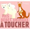 Mes bébés animaux à toucher Géraldine Krasinski, Julie Mercier Milan jeunesse