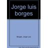 Jorge Luis Borges borges, jorge luis Le Livre de poche