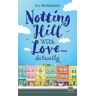 Notting Hill with love... actually Ali McNamara Hauteville