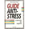 Guide anti-stress : le bien-être des soignants Jacques Choque, Stella Choque Lamarre