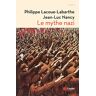 Le mythe nazi Philippe Lacoue-Labarthe, Jean-Luc Nancy Ed. de l'Aube