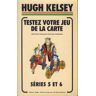 Testez votre jeu de la carte III et IV Hugh Walter Kelsey Belfond