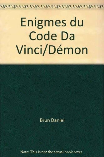 Enigmes du Code Da Vinci/Démon - Brun Daniel
