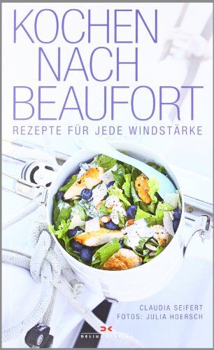 Claudia Seifert Kochen Nach Beaufort: Rezepte Für Jede Windstärke