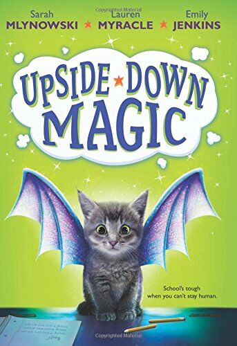 Sarah Mlynowski Upside-Down Magic (Upside-Down Magic #1)