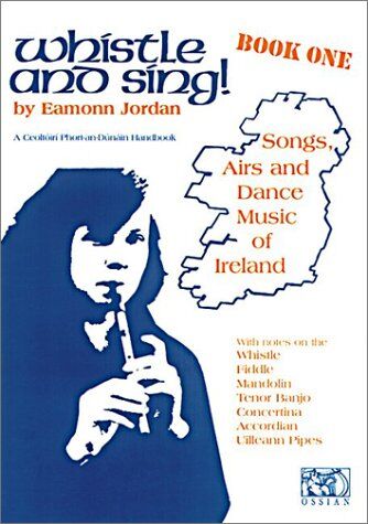 Various Whistle And Sing! Book One Pwh: Songs, Airs And Dance Music Of Ireland: No. 1 (Penny & Tin Whistle)