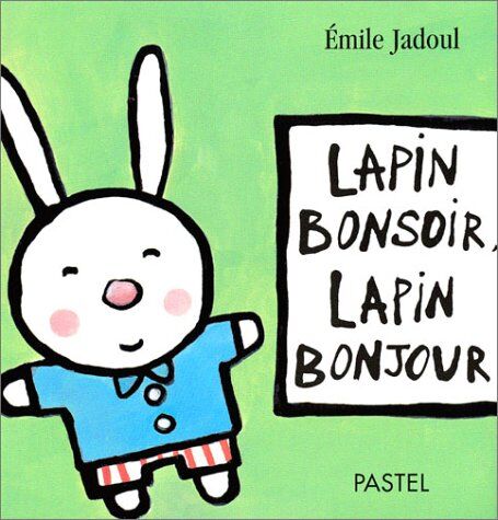 Emile Jadoul Lapin Bonsoir, Lapin Bonjour