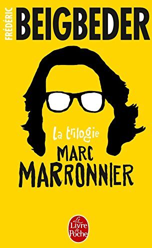 Frédéric Beigbeder La Trilogie Marc Marronier