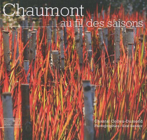 Chantal Colleu-Dumond Chaumont Au Fil Des Saisons