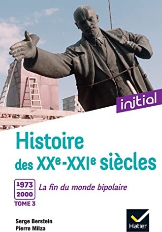 Gisèle Berstein Initial - Histoire Des Xxe-Xxie Siècles - Tome 3 : 1973-2000, La Fin Du Monde Bipolaire