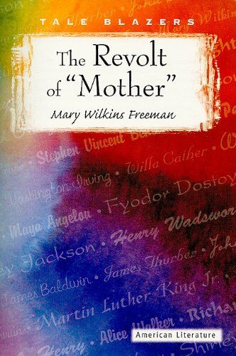 The Revolt Of Mother (Tale Blazers: American Literature)