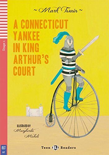 Mark Twain A Connecticut Yankee In King Arthur'S Court: Buch Mit Audio-Cd. Englische Lektüre Für Das 2. Und 3. Lernjahr. Buch + Audio-Cd (Teen Eli Readers)