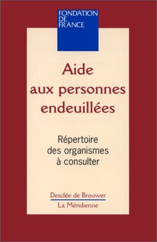 Collectif Aide Aux Personnes Endeuillées: Répertoire Des Organismes À Consulter 1997-1998