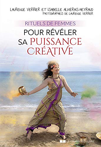 Laurence Verrier Rituels De Femmes Pour Relever Sa Puissance Créatrice (Eveil Du Féminin)