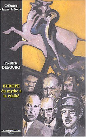 Frédéric Dufourg Europe:Du Mythe A La Réalité