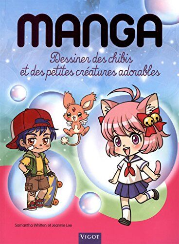 Samantha Whitten Mangas : Dessiner Des Chibis Et Des Petites Créatures Adorables