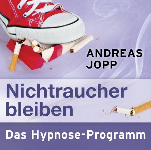 Andreas Jopp Nichtraucher Bleiben - Das Hypnose Programm