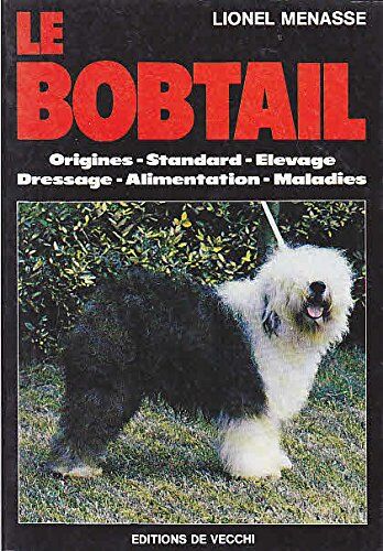 Menasse/l. Le Bobtail/origines, Standard, Élevage, Dressage, Alimentation, Maladies (Animaux)