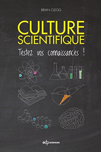 Brian Clegg Culture Scientifique : Testez Vos Connaissances !