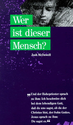 Josh McDowell Wer Ist Dieser Mensch?