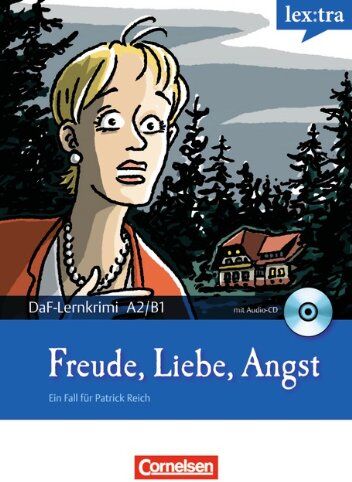 Christian Baumgarten Lextra - Deutsch Als Fremdsprache - Daf-Lernkrimis: Ein Fall Für Patrick Reich: A2-B1 - Freude, Liebe, Angst: Krimi-Lektüre Mit Hörbuch: ... Hörbuch. Europäischer Referenzrahmen: A2/b1