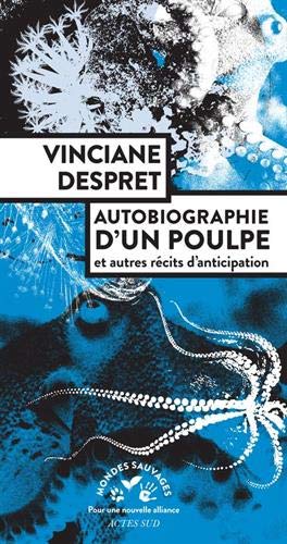 Autobiographie D'Un Poulpe: Et Autres Récits D'Anticipation